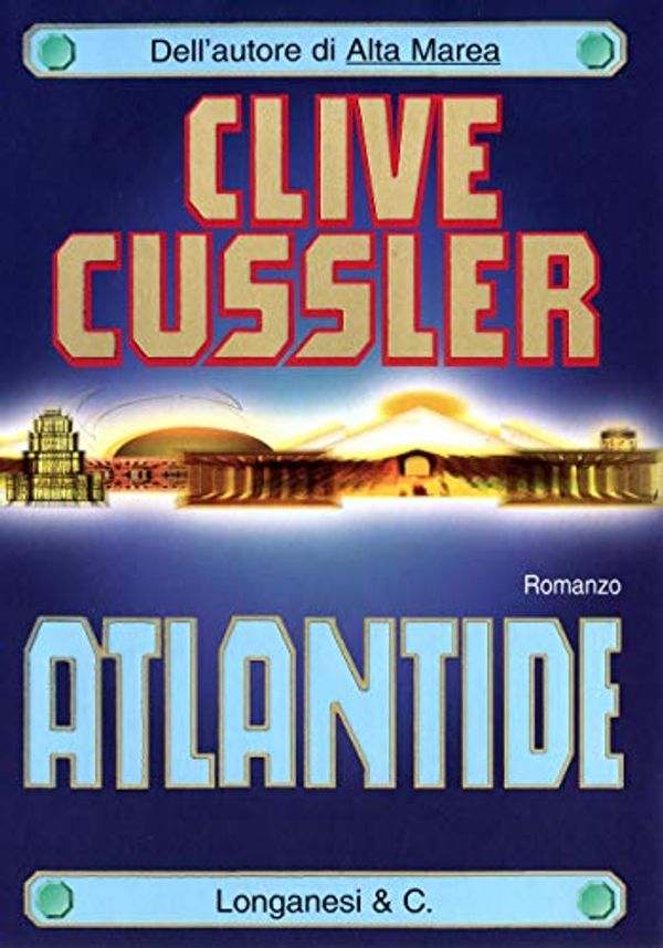 Cover Art for B00GFRJ7VK, Atlantide: Avventure di Dirk Pitt (Le avventure di Dirk Pitt) (Italian Edition) by Clive Cussler