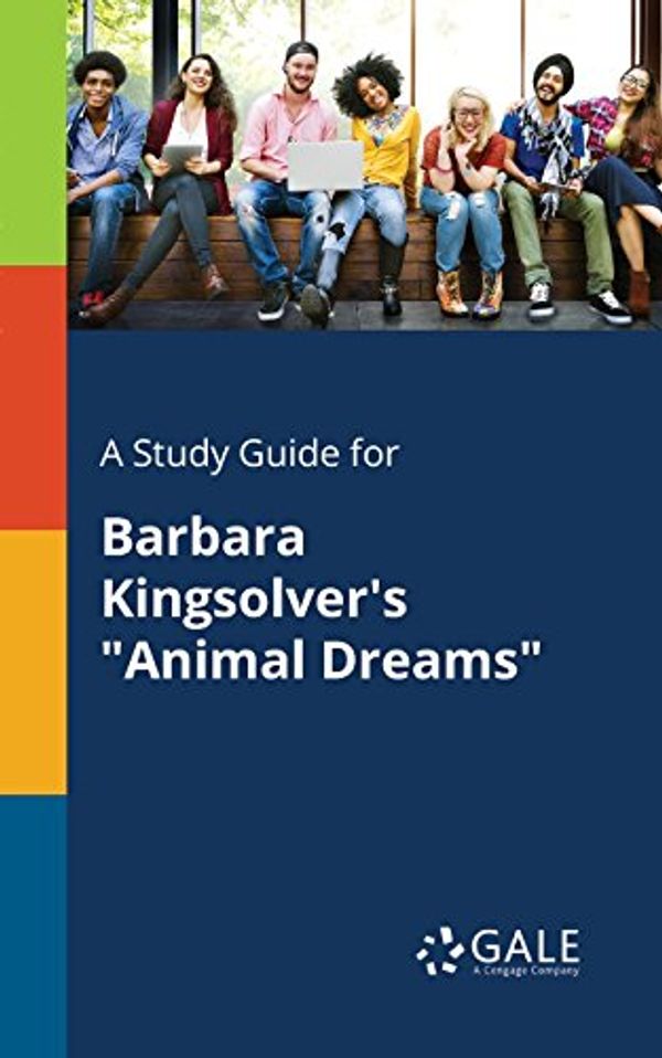 Cover Art for 9781375376198, A Study Guide for Barbara Kingsolver's "Animal Dreams" by Gale, Cengage Learning