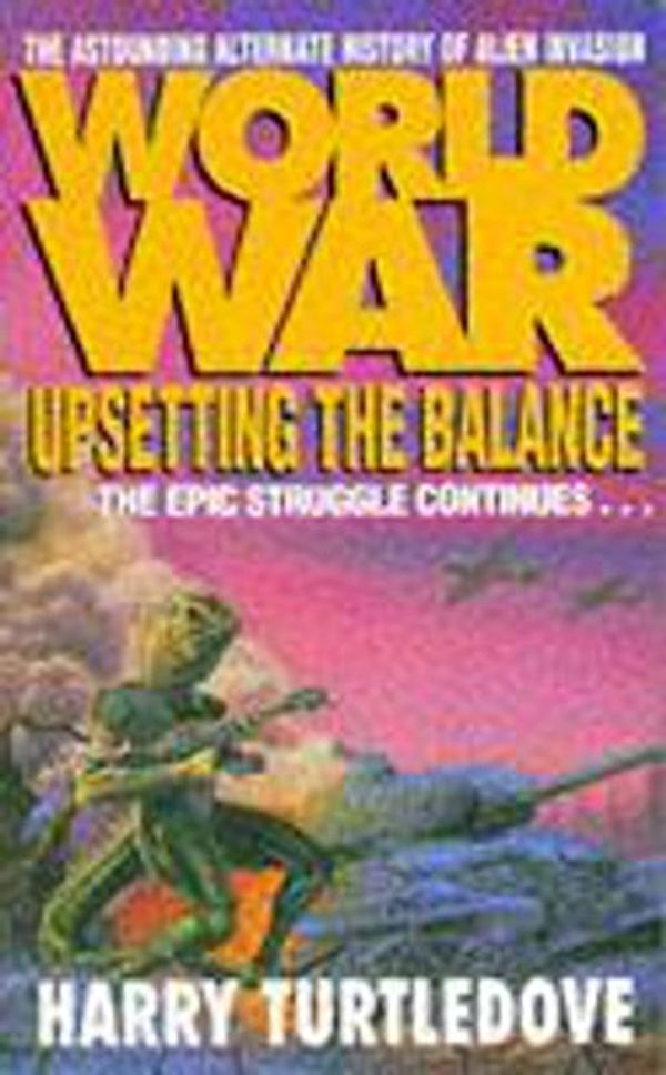 Cover Art for 9780340666982, Worldwar: Upsetting the Balance by Harry Turtledove