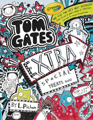 Cover Art for 9781407139500, Tom Gates: Extra Special Treats ( . . . not) by Liz Pichon