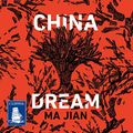 Cover Art for 9781528891820, China Dream by Ma Jian