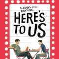 Cover Art for 9781398505209, Here's To Us by Adam Silvera, Becky Albertalli