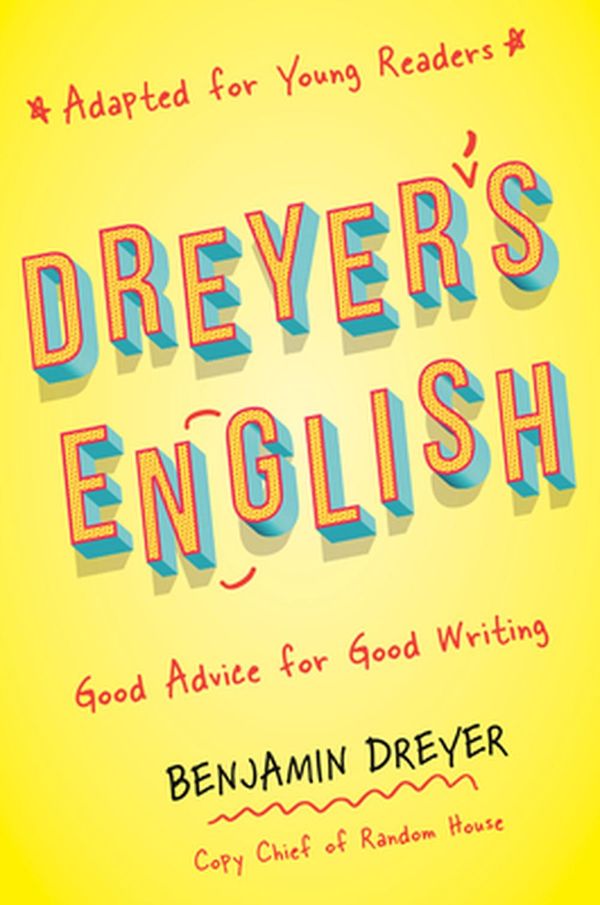 Cover Art for 9780593176801, Dreyer's English (Adapted for Young Readers) by Benjamin Dreyer
