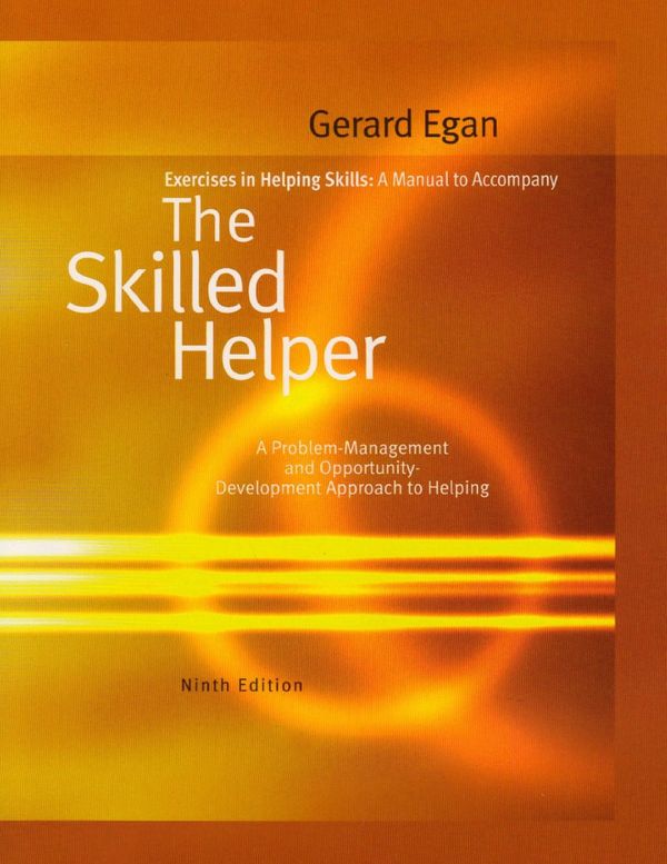 Cover Art for 9781285574806, Bundle: The Skilled Helper: A Problem-Management and  Opportunity-Development Approach to Helping, 10th + Student Workbook Exercises + Skilled Helping Around the World by Egan