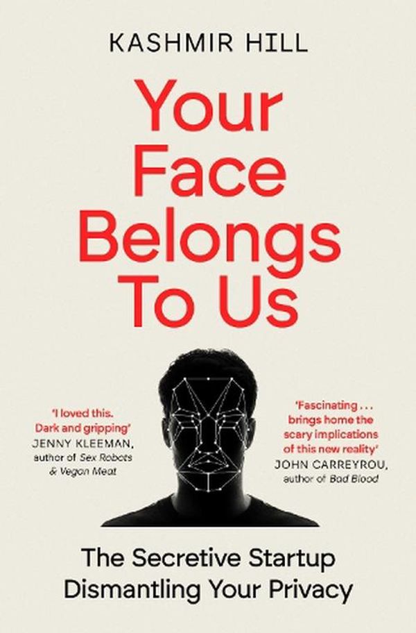 Cover Art for 9781398509207, Your Face Belongs to Us by Kashmir Hill