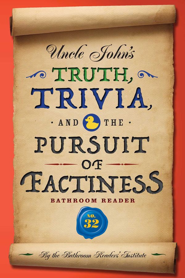 Cover Art for 9781684129843, Uncle John's Truth, Trivia, and the Pursuit of Factiness Bathroom Reader (Uncle John's Bathroom Reader Annual) by Bathroom Readers' Institute