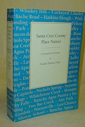 Cover Art for 9780940283015, Santa Cruz County Place Names: A Geographical Dictionary by Donald Thomas Clark