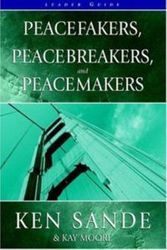 Cover Art for 9780929292946, Peacefakers, Peacebreakers, and Peacemakers Leader Guide by Ken Sande