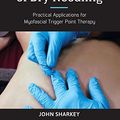 Cover Art for B01EE09ZOI, The Concise Book of Dry Needling: A Practitioner's Guide to Myofascial Trigger Point Applications by John Sharkey