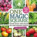 Cover Art for 9780857842800, One Magic Square: Grow Your Own Food on One Square Metre by Lolo Houbein
