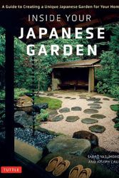 Cover Art for 9784805316146, Inside Your Japanese Garden by Joseph Cali, Sadao Yasumuro, Sadao Yasumoro