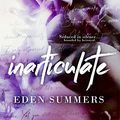 Cover Art for B01IAGH51W, Inarticulate by Eden Summers