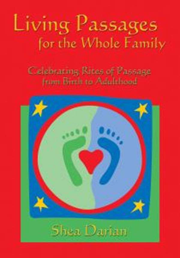 Cover Art for 9780967571324, Living Passages for the Whole Family by Shea Darian