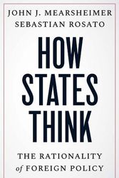 Cover Art for 9780300269307, How States Think by John J. Mearsheimer, Sebastian Rosato