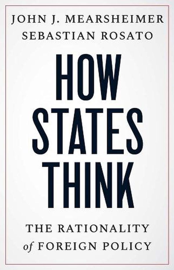 Cover Art for 9780300269307, How States Think by John J. Mearsheimer, Sebastian Rosato