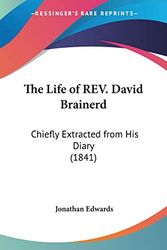 Cover Art for 9780548597620, The Life of REV. David Brainerd by Jonathan Edwards