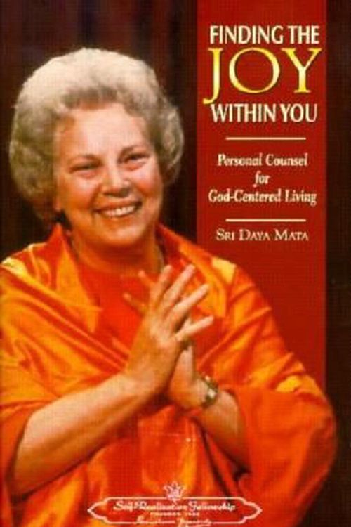 Cover Art for 9780876122884, Finding the Joy Within You: Personal Counsel for God-Centered Living by Sri Daya Mata