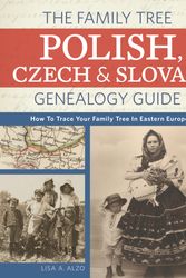 Cover Art for 9781440343278, The Family Tree Polish, Czech and Slovak Genealogy Guide: How to Trace Your Family Tree in Eastern Europe by Lisa A. Alzo