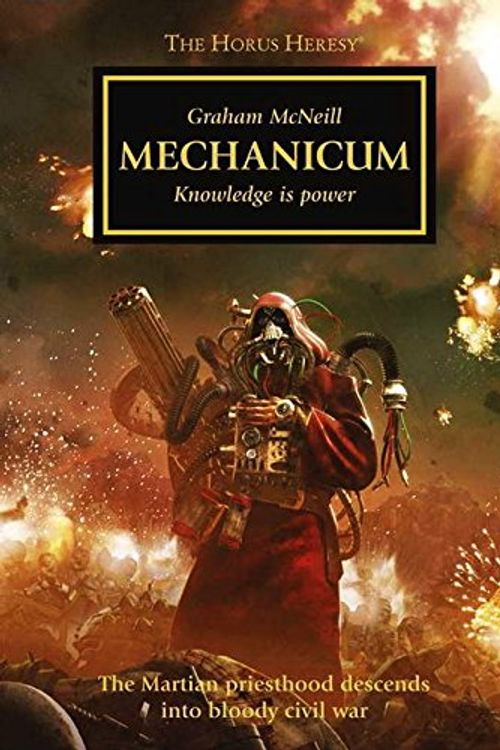 Cover Art for 9781849705677, Mechanicum: Knowledge is Power - The Horus Heresy #9 Hardcover (Warhammer 40,000 40K 30K Games Workshop) by Graham McNeill