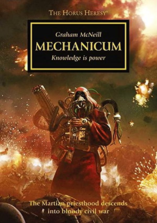 Cover Art for 9781849705677, Mechanicum: Knowledge is Power - The Horus Heresy #9 Hardcover (Warhammer 40,000 40K 30K Games Workshop) by Graham McNeill