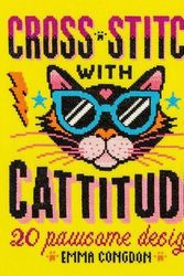 Cover Art for 9781446310571, Cross Stitch with Cattitude: 20 pawsome designs by Emma Congdon