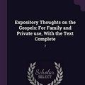 Cover Art for 9781378994436, Expository Thoughts on the Gospels: For Family and Private use, With the Text Complete: 7 by J C-Ryle