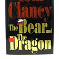 Cover Art for 9780399145636, The Bear and the Dragon by Tom Clancy