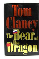 Cover Art for 9780399145636, The Bear and the Dragon by Tom Clancy