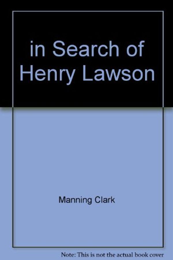 Cover Art for 9780333230145, In Search of Henry Lawson by Manning Clark