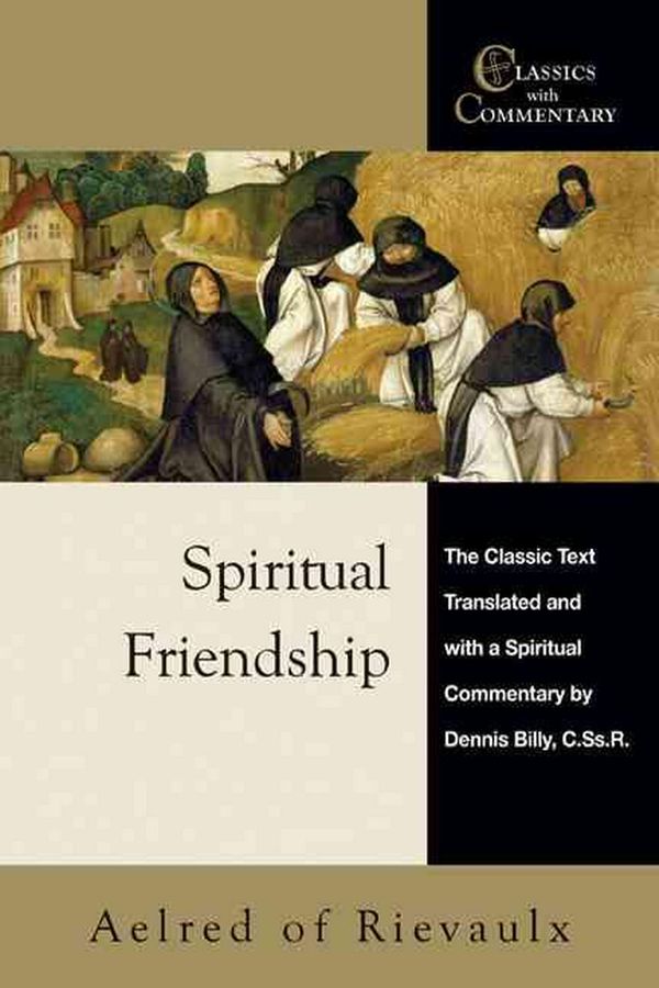 Cover Art for 9780870612428, Spiritual Friendship by Billy Cssr, Father Dennis, Aelred Of Rievaulx