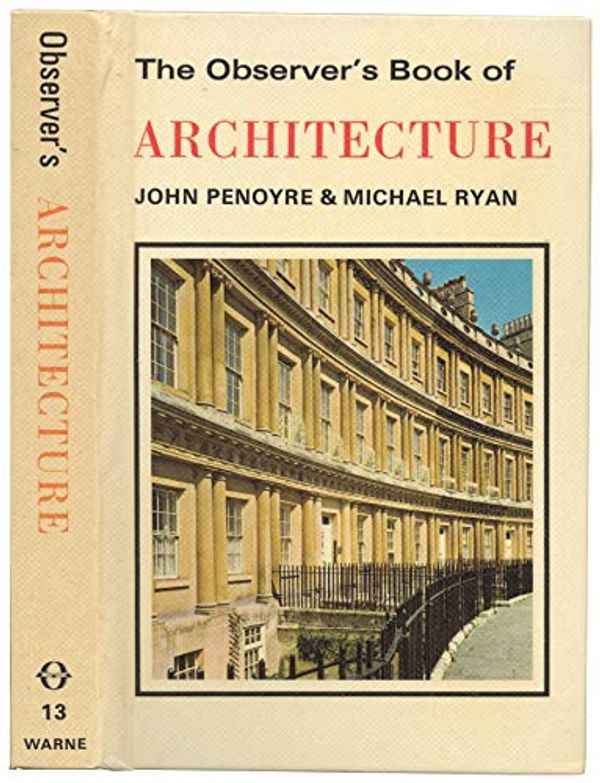 Cover Art for 9780723215370, The Observer's Book of Architecture by John Penoyre, Michael Ryan