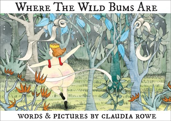 Cover Art for 9780646595818, Where the Wild Bums are by Claudia Rowe
