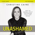 Cover Art for 9780310698487, Unashamed Study GuideDrop the Baggage, Pick Up Your Freedom, Fulfill... by Christine Caine
