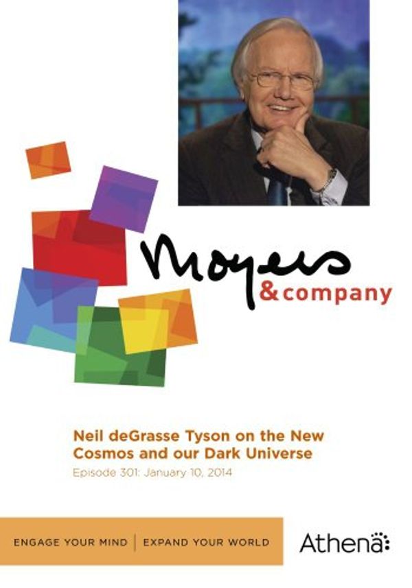 Cover Art for 0054961225293, Moyers & Company: Neil deGrasse Tyson on the New Cosmos and our Dark Universe by 