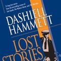 Cover Art for 9780972589819, Lost Stories by Dashiell Hammett