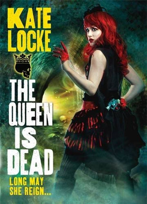 Cover Art for 9781405527712, The Queen Is Dead by Kate Locke