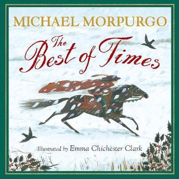 Cover Art for 9781405232555, The Best of Times by Michael Morpurgo, Emma Chichester Clark