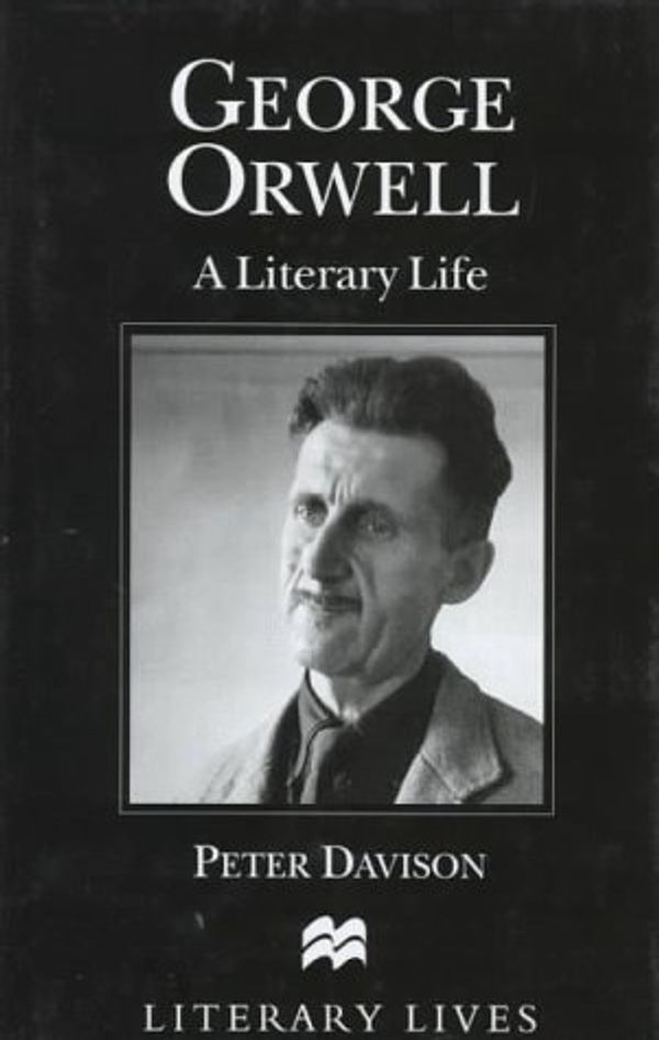 Cover Art for 9780312128203, George Orwell: A Literary Life by P. Davison