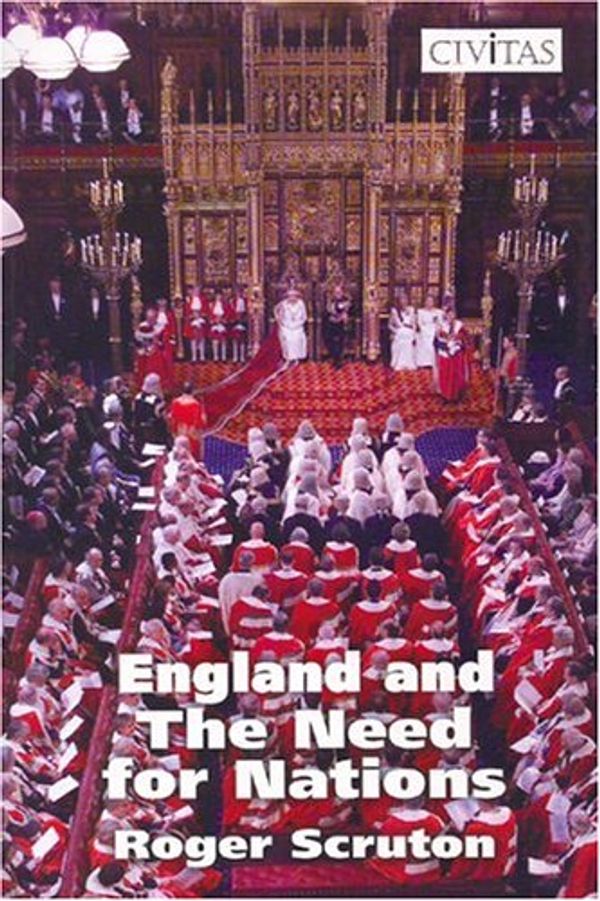 Cover Art for 9781903386491, England and the Need for Nations by Roger Scruton