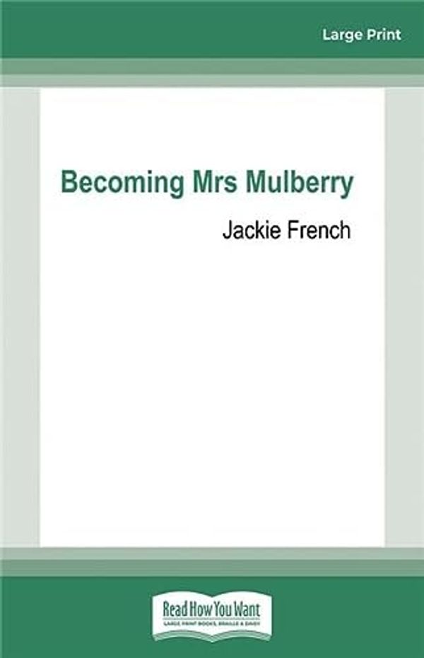 Cover Art for 9781038725554, Becoming Mrs Mulberry by Jackie French