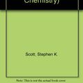 Cover Art for 9780198556510, Chemical Chaos (International Series of Monographs on Chemistry) by Stephen K. Scott