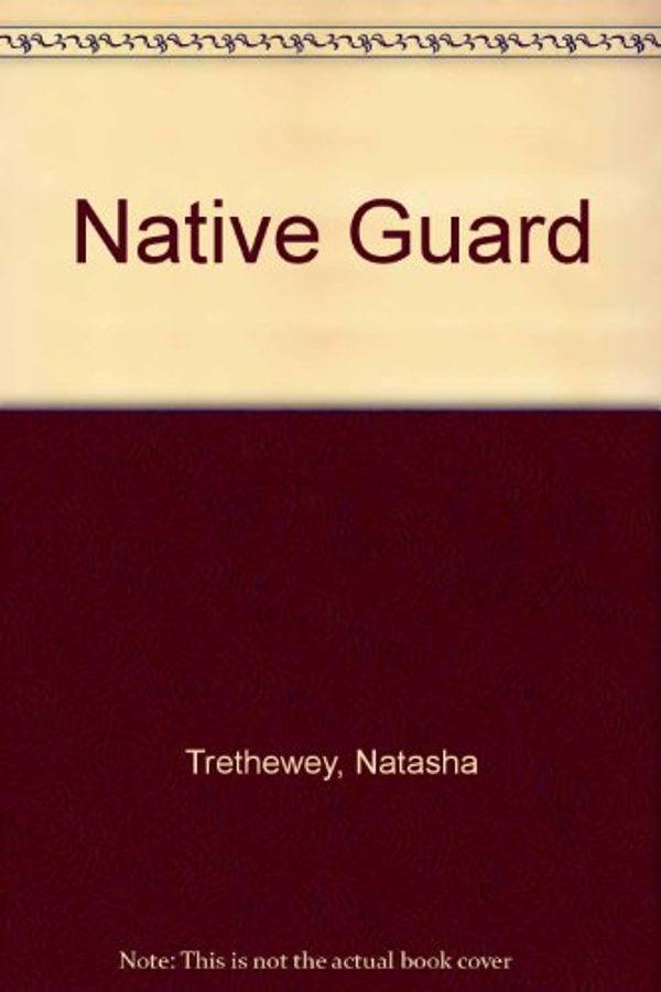 Cover Art for 9781439558874, Native Guard by Natasha Trethewey