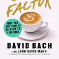 Cover Art for 9781982131937, The Latte Factor: Why You Don't Have to Be Rich to Live Rich by David Bach