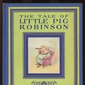 Cover Art for 9780723206330, The Tale of Little Pig Robinson by Beatrix Potter