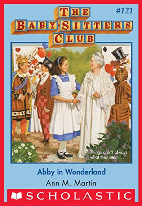 Cover Art for B00TYTPKHQ, Abby in Wonderland (The Baby-Sitters Club #121) by Ann M. Martin