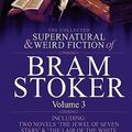 Cover Art for 9781846778322, The Collected Supernatural and Weird Fiction of Bram Stoker by Bram Stoker