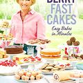 Cover Art for B079RMB44W, Fast Cakes: Easy bakes in minutes by Mary Berry