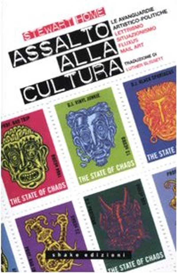 Cover Art for 9788888865904, Assalto alla cultura. Le avanguardie artistico-politiche: lettrismo, situazionismo, fluxus, mail art by Stewart Home