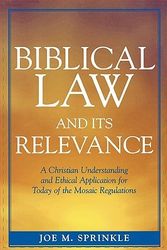 Cover Art for 9780761833727, Biblical Law and Its Relevance by Joe M. Sprinkle