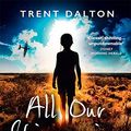 Cover Art for 9780008438388, All Our Shimmering Skies by Trent Dalton
